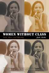9780520235427-0520235428-Women without Class: Girls, Race, and Identity