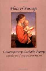 9781885266866-1885266863-Place of Passage: Contemporary Catholic Poetry