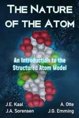 9781838128029-1838128026-The Nature of the Atom: An Introduction to the Structured Atom Model