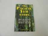 9781893623033-1893623033-The Pacific Yew Story: How an Ancient Tree Became a Modern Miracle