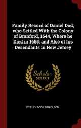 9781296521462-129652146X-Family Record of Daniel Dod, who Settled With the Colony of Branford, 1644, Where he Died in 1665; and Also of his Desendants in New Jersey