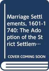 9780521250214-0521250218-Marriage Settlements, 1601–1740: The Adoption of the Strict Settlement (Cambridge Studies in English Legal History)