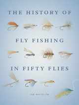 9781781314012-1781314012-The History of Fly Fishing in Fifty Flies