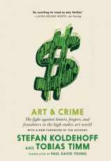 9781644213261-1644213265-Art & Crime: The Fight Against Looters, Forgers, and Fraudsters in the High-Stakes Art World