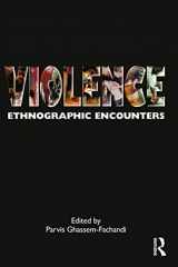 9781847884176-1847884172-Violence: Ethnographic Encounters (Encounters: Experience and Anthropological Knowledge)