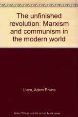 9780891584858-0891584854-The Unfinished Revolution: Marxism And Communism In The Modern World --revised Edition