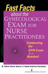 9780826107800-082610780X-Fast Facts about the Gynecologic Exam for Nurse Practitioners: Conducting the GYN Exam in a Nutshell