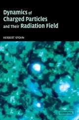 9780521836975-0521836972-Dynamics of Charged Particles and their Radiation Field