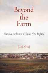 9780812221565-0812221567-Beyond the Farm: National Ambitions in Rural New England (Early American Studies)