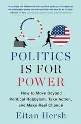 9781982116798-198211679X-Politics Is for Power: How to Move Beyond Political Hobbyism, Take Action, and Make Real Change