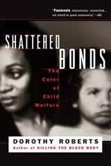 9780465070596-0465070590-Shattered Bonds: The Color Of Child Welfare