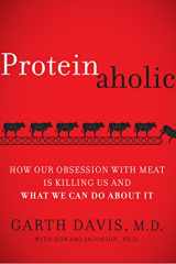 9780062279309-0062279300-Proteinaholic: How Our Obsession with Meat Is Killing Us and What We Can Do About It