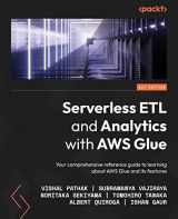 9781800564985-1800564988-Serverless ETL and Analytics with AWS Glue: Your comprehensive reference guide to learning about AWS Glue and its features