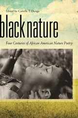 9780820334318-0820334316-Black Nature: Four Centuries of African American Nature Poetry