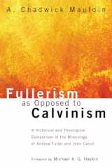 9781608998326-1608998320-Fullerism as Opposed to Calvinism: A Historical and Theological Comparison of the Missiology of Andrew Fuller and John Calvin