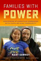 9780807766385-0807766380-Families With Power: Centering Students by Engaging With Families and Community (Visions of Practice Series)