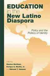 9781567506310-1567506313-Education in the New Latino Diaspora: Policy and the Politics of Identity (Sociocultural Studies in Educational Policy Formation and Appropriation, V. 2)