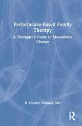 9780367746698-0367746697-Performance-Based Family Therapy: A Therapist’s Guide to Measurable Change
