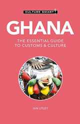 9781787022720-1787022722-Ghana - Culture Smart!: The Essential Guide to Customs & Culture
