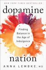 9781524746728-152474672X-Dopamine Nation: Finding Balance in the Age of Indulgence