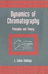 9780824712259-0824712250-Dynamics of Chromatography: Principles and Theory (Chromatographic Science, 1)