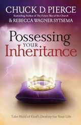 9780800796952-0800796950-Possessing Your Inheritance: Take Hold of God's Destiny for Your Life