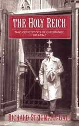 9780521823715-0521823714-The Holy Reich: Nazi Conceptions of Christianity, 1919-1945