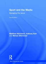 9780415839815-0415839815-Sport and the Media: Managing the Nexus (Sport Management Series)