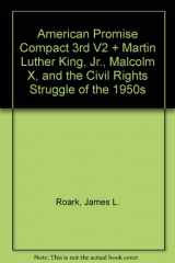 9780312467876-0312467877-American Promise Compact 3e V2 & Martin Luther King, Jr., Malcolm X, and the Civil Rights Struggle of the 1950s