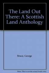9780080409078-0080409075-The Land Out There: A Scottish Land Anthology