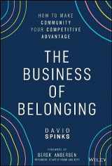 9781119766124-1119766125-The Business of Belonging: How to Make Community your Competitive Advantage