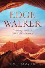 9781937907754-1937907759-Edge Walker: The Many Lives and Deaths of PMH Atwater
