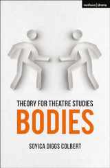 9781474246316-1474246311-Theory for Theatre Studies: Bodies