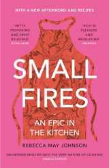 9781911590491-1911590499-Small Fires: An Epic in the Kitchen