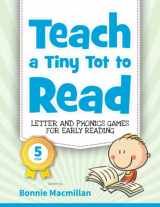 9781999966348-1999966341-Teach a Tiny Tot to Read: Letter and Phonics Games for Early Reading