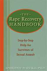 9781572243378-1572243376-The Rape Recovery Handbook: Step-by-Step Help for Survivors of Sexual Assault