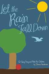 9781505455236-1505455235-Let the Rain Fall Down: Qi Gong Song and Book for Children