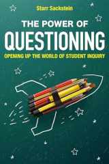 9781475821413-1475821417-The Power of Questioning: Opening up the World of Student Inquiry