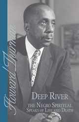 9780913408209-0913408204-Deep River and the Negro Spiritual Speaks of Life and Death (Howard Thurman Book)