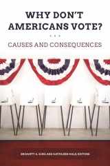 9781440841156-1440841152-Why Don't Americans Vote?: Causes and Consequences