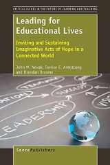 9789462095526-9462095523-Leading for Educational Lives: Inviting and Sustaining Imaginative Acts of Hope in a Connected World (Critical Issues in the Future of Learning and Teaching, 10)