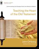 9780310329565-0310329566-Teaching the Heart of the Old Testament: Communicating Life-Changing Truths from Genesis to Malachi (Truth for Today: From the Old Testament)