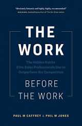 9781774583005-1774583003-The Work Before the Work: The Hidden Habits Elite Sales Professionals Use to Outperform the Competition