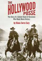 9780806128351-0806128356-The Hollywood Posse: The Story of a Gallant Band of Horsemen Who Made Movie History