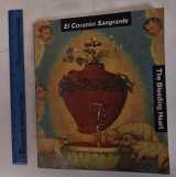 9780910663502-0910663505-El Corazon Sangrante/the Bleeding Heart (Institute of Contemporary Art, Boston) (English and Spanish Edition)