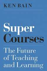 9780691185460-0691185468-Super Courses: The Future of Teaching and Learning (Skills for Scholars)