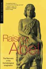 9780824515652-082451565X-Raising Abel: The Recovery of the Eschatological Imagination