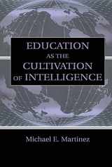 9781138866782-1138866784-Education As the Cultivation of Intelligence (Educational Psychology Series)
