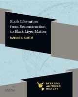 9780197583951-0197583954-Black Liberation from Reconstruction to Black Lives Matter (Debating American History Series)