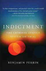 9781487506278-1487506279-Indictment: The Criminal Justice System on Trial